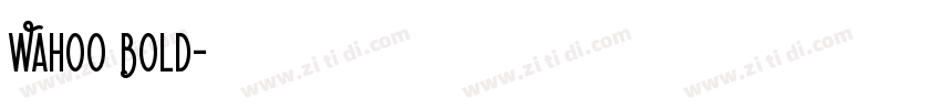 Wahoo Bold字体转换